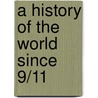 A History Of The World Since 9/11 door Dominic Streatfeild