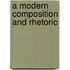 A Modern Composition and Rhetoric