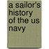 A Sailor's History Of The Us Navy