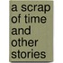 A Scrap Of Time And Other Stories