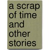 A Scrap Of Time And Other Stories door Ida Fink