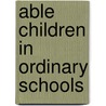 Able Children In Ordinary Schools door Deborah Eyre