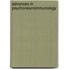 Advances in Psychoneuroimmunology by Istvan Berczi