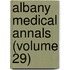 Albany Medical Annals (Volume 29)