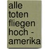 Alle Toten fliegen hoch - Amerika