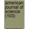 American Journal of Science (103) door General Books