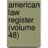 American Law Register (Volume 48)