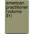 American Practitioner (Volume 31)