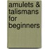 Amulets & Talismans for Beginners