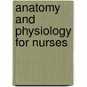 Anatomy And Physiology For Nurses door Roger Watson