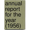 Annual Report for the Year (1956) door United States. Congress. Activities