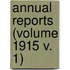 Annual Reports (Volume 1915 V. 1)