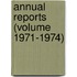 Annual Reports (Volume 1971-1974)