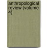 Anthropological Review (Volume 4) by Anthropological Society of London