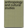 Anthropology and Cultural Studies by Chris Shore