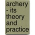 Archery - Its Theory And Practice