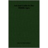 Art And Crafts In The Middle Ages door Julia de Wolf Addison