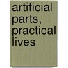 Artificial Parts, Practical Lives door Stephen Mihm