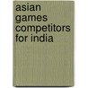 Asian Games Competitors for India door Not Available