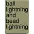 Ball Lightning and Bead Lightning