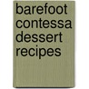 Barefoot Contessa Dessert Recipes door Ana Garten
