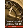 Beacon Lights Of History, Vol. Ix door John Lord