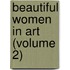 Beautiful Women in Art (Volume 2)