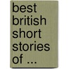 Best British Short Stories Of ... door Edward O'Brien