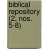 Biblical Repository (2, Nos. 5-8) by General Books