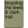 Bicycling the Lewis & Clark Trail door Adventure Association