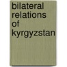 Bilateral Relations of Kyrgyzstan door Not Available
