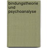 Bindungstheorie und Psychoanalyse door Peter Fonagy