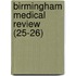 Birmingham Medical Review (25-26)