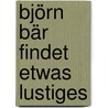 Björn Bär findet etwas Lustiges door Sven Nordqvist