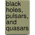 Black Holes, Pulsars, And Quasars