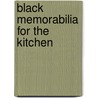 Black Memorabilia for the Kitchen door Jan Lindenberger