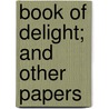 Book Of Delight; And Other Papers by Professor Israel Abrahams
