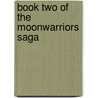 Book Two Of The Moonwarriors Saga door Rusty Nugent