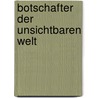 Botschafter der unsichtbaren Welt door Pascal Voggenhuber