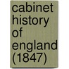 Cabinet History Of England (1847) door Charles Macfarlane