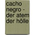 Cacho Negro - Der Atem der Hölle