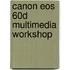 Canon Eos 60d Multimedia Workshop
