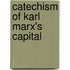 Catechism Of Karl Marx's  Capital