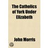 Catholics of York Under Elizabeth