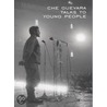 Che Guevara Talks To Young People by Mary-Alice Waters