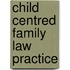 Child Centred Family Law Practice