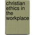 Christian Ethics in the Workplace