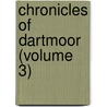 Chronicles Of Dartmoor (Volume 3) door Anne Marsh-Caldwell