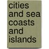 Cities and Sea Coasts and Islands