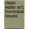 Clean Water Act; Municipal Issues door United States. Works